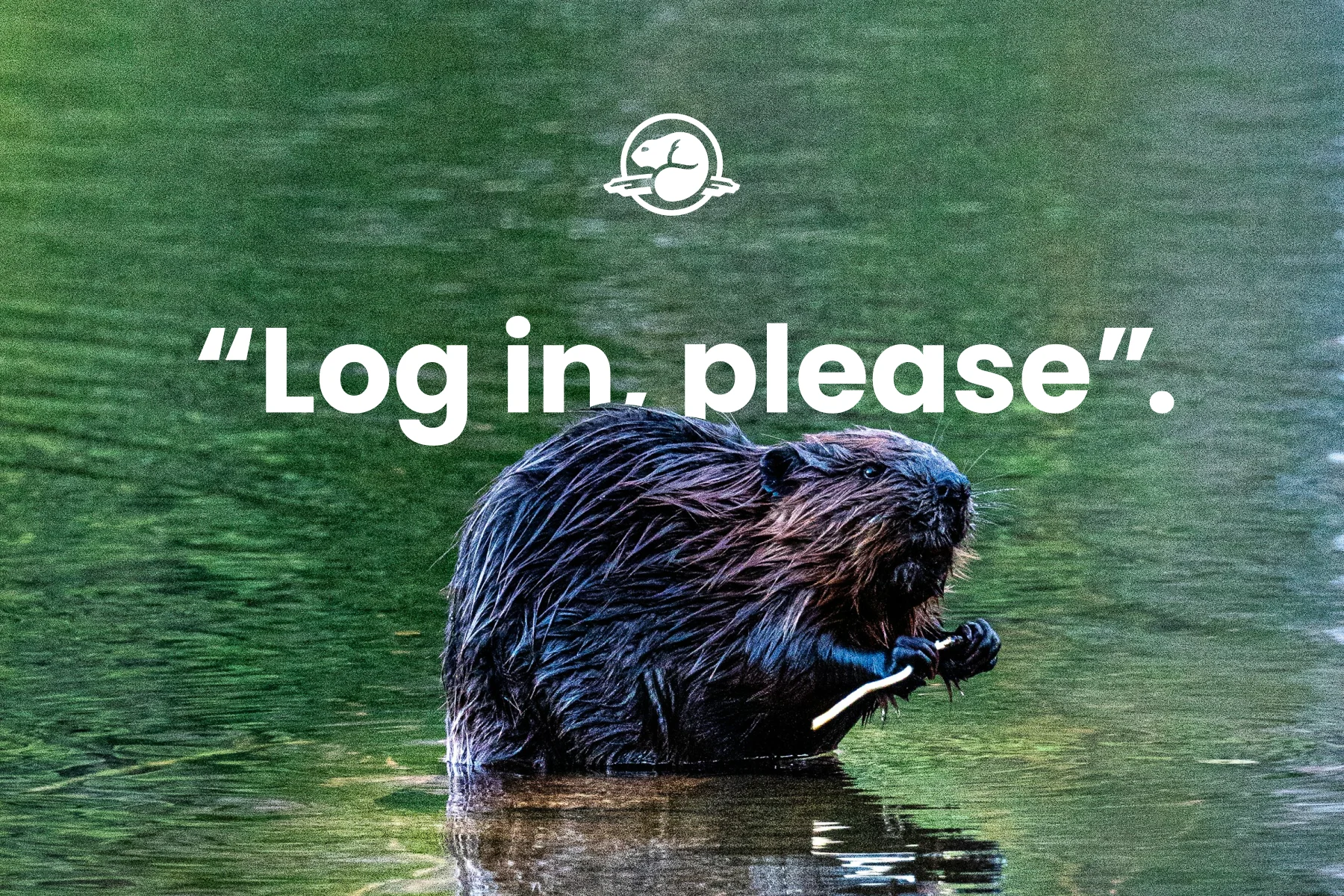 A beaver sits in a green lake. A Parks Canada icon and white text that reads "Log in, please." is above.